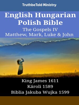 cover image of English Hungarian Polish Bible--The Gospels IV--Matthew, Mark, Luke & John